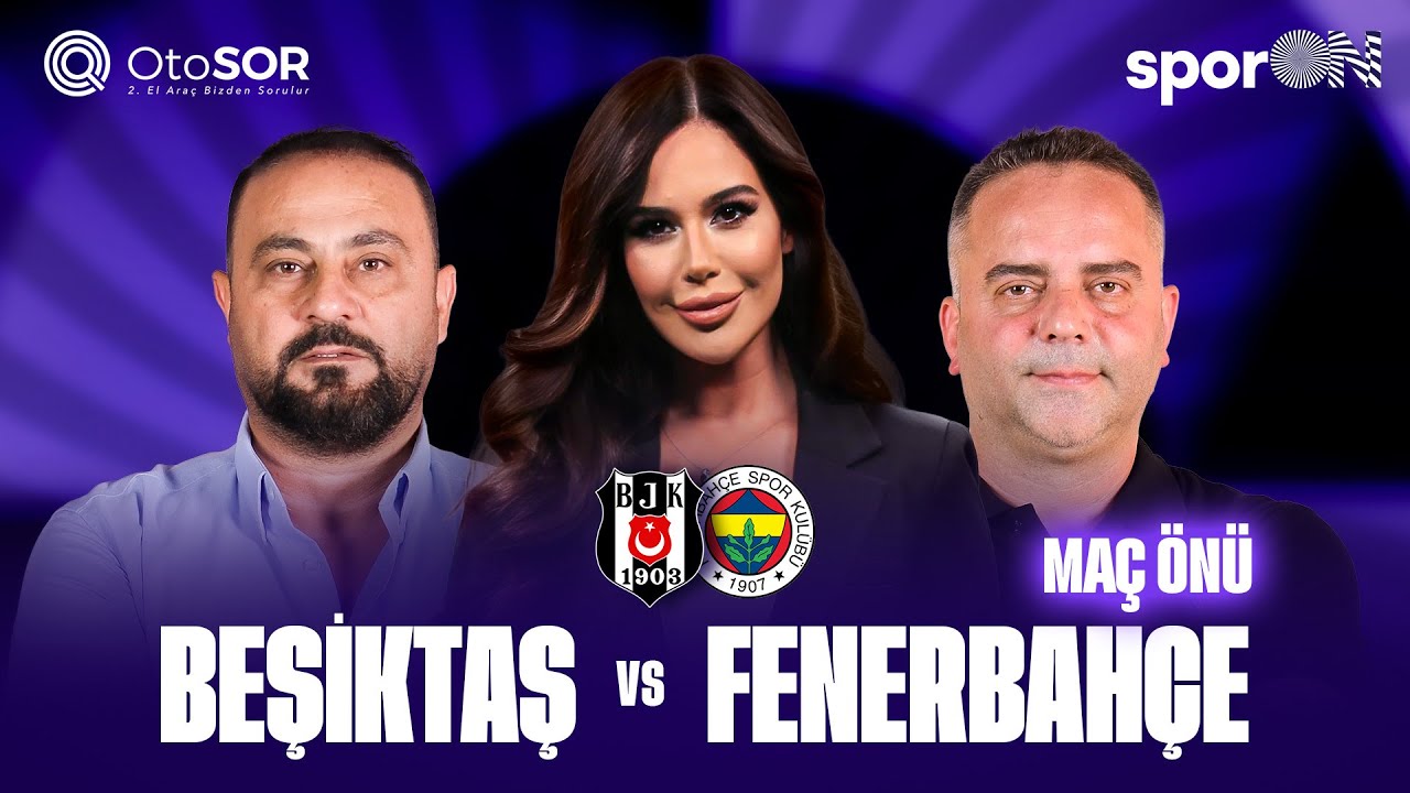 🚨 Canlı: Beşiktaş - Fenerbahçe Derbisi Öncesi Uzman Analizi ve Son Dakika Gelişmeleri