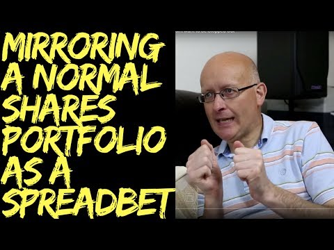 ‘Mirroring’ a Normal Shares Portfolio as a Spreadbet Portfolio