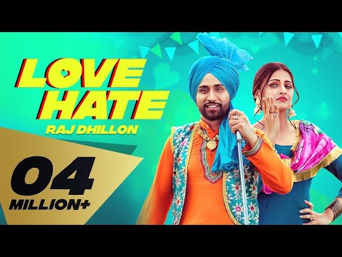 Love Hate (Full Video) Raj Dhillon I Karan Aujla | Himanshi Khurana I Latest Punjabi Songs 2019