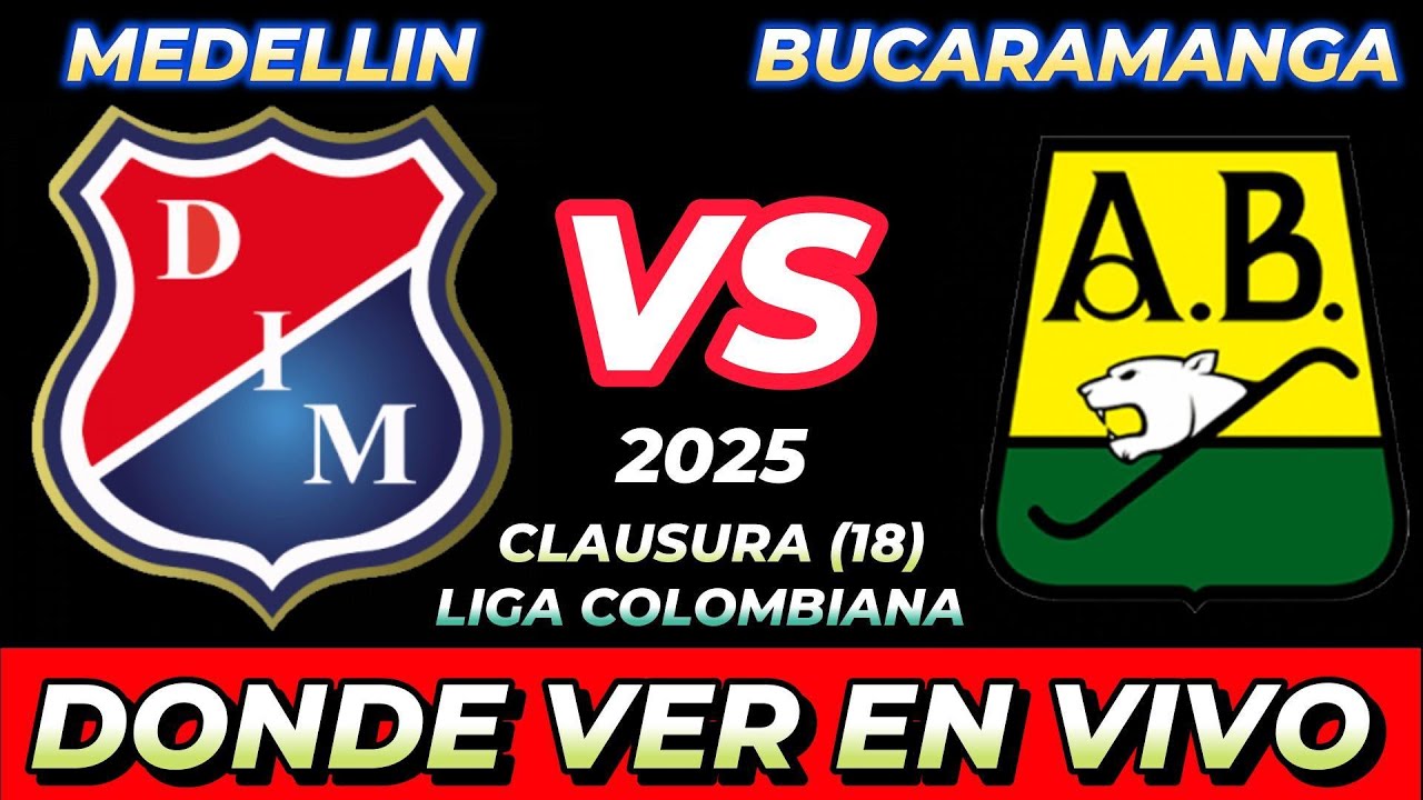 Medellín vs Bucaramanga: Ver en Vivo 📺