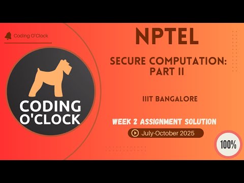NPTEL Secure Computation: Part II Week 2 QUIZ Solution July-October 2025 IIIT Bangalore