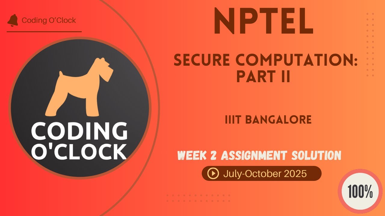 NPTEL Secure Computation Part II Week 2 Quiz Solution | IIIT Bangalore (July-Oct 2025)