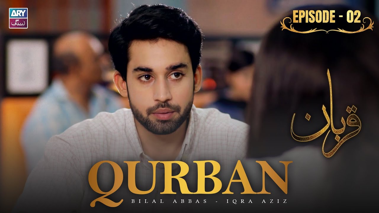 Qurban Episode 2 | Bilal Abbas & Iqra Aziz | ARY Zindagi