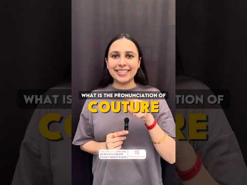 What is the pronunciation of couture?   #ieltsacademic #learnenglish #celpip #pte #english #vocab