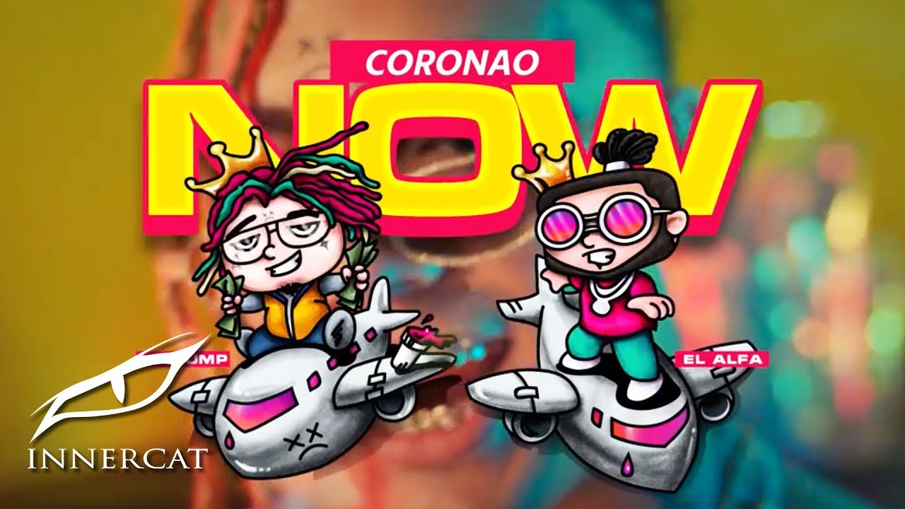 El Alfa & Lil Pump - Coronao Now (Official Video) 🎶