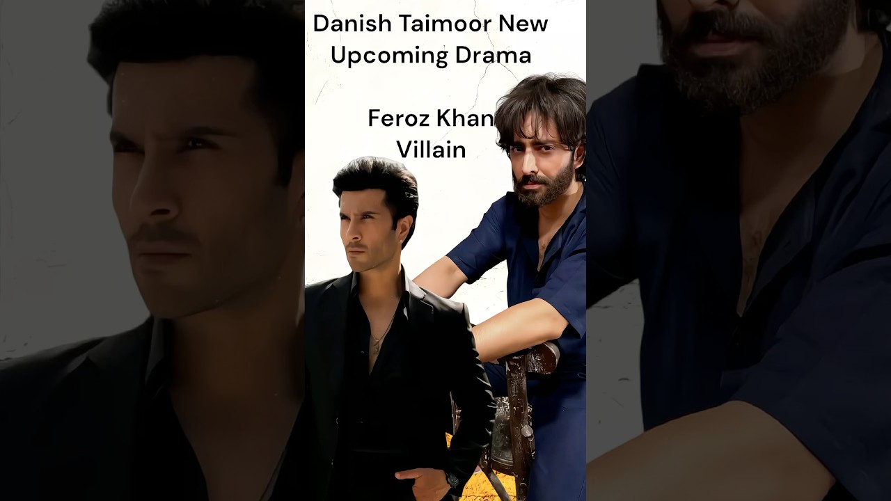 Exciting Pakistani Dramas 2025: Danish Taimoor & Feroze Khan Return with New Serial 🎬