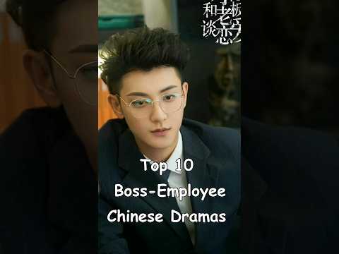 Top 10 Boss-Employee Chinese Dramas #cdrama #chinesedrama #dramalist #asiandrama