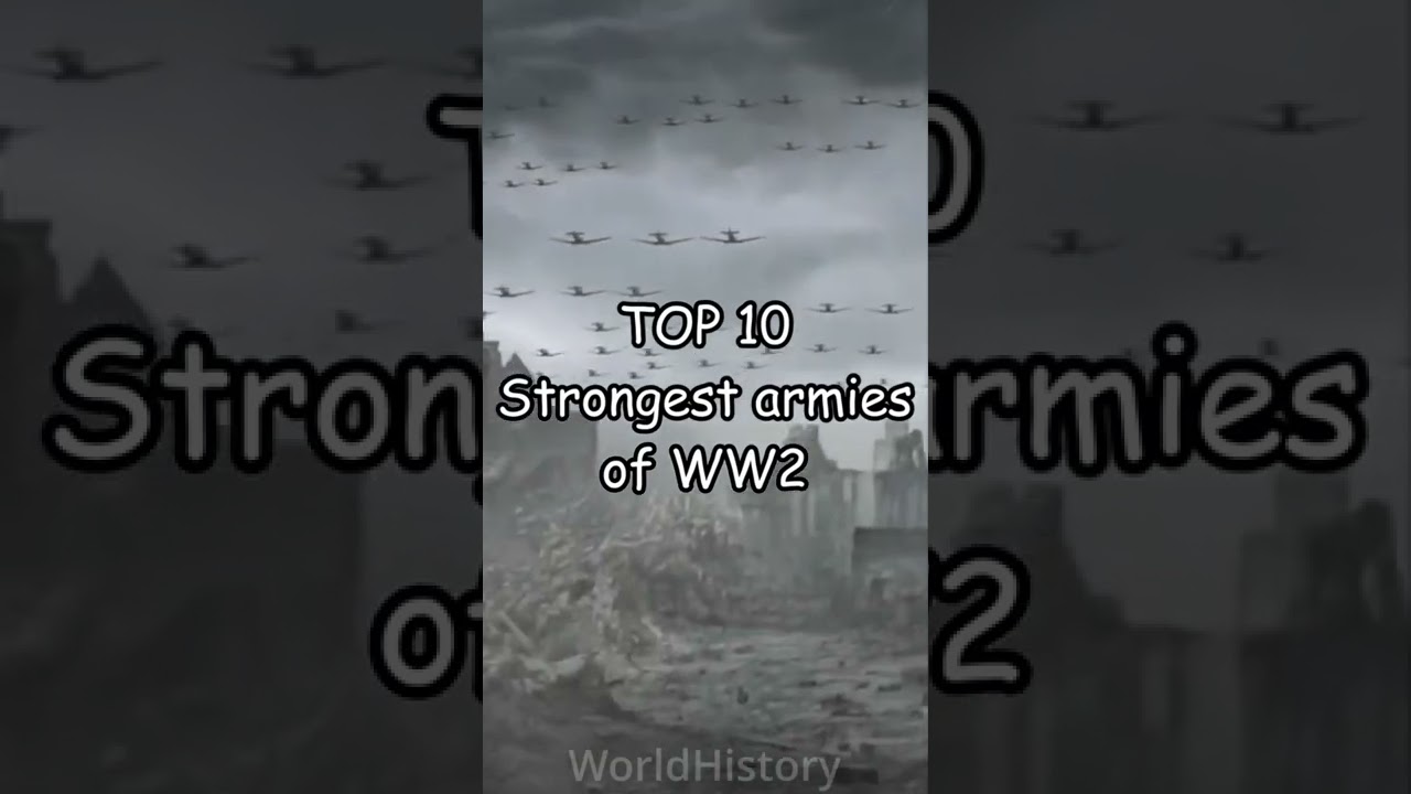 Top 10 Strongest Armies of WWII π₯