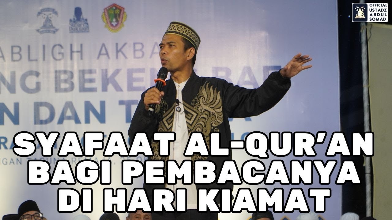 Syafaat Al-Qur'an di Hari Kiamat | Ustadz Abdul Somad