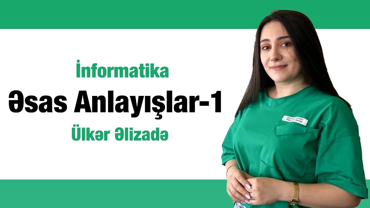 İnformatika Sistemli Dərs 1 | İlkin Anlayışlar | Ülkər Əlizadə