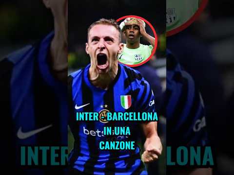 Inter-Barcellona in una canzone 🤩🔥
