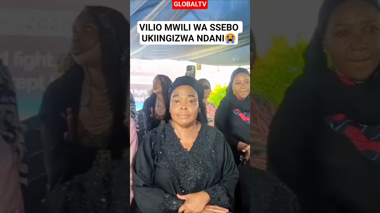VILIO MWILI WA SSEBO UKIINGIZWA NDANI😭 #shortsviral #ssebo #msibani #msiba #globaltv