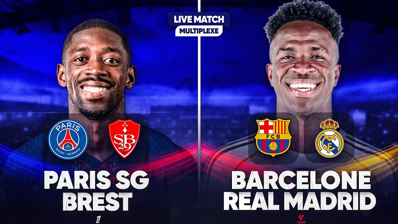 🔴🔵 PSG - BREST LIVE + BARCELONE - REAL MADRID LIVE / 🔥ALLEZ PARIS ! / 🚨DOUBLE MATCH DU TITRE ? / 🏆L1