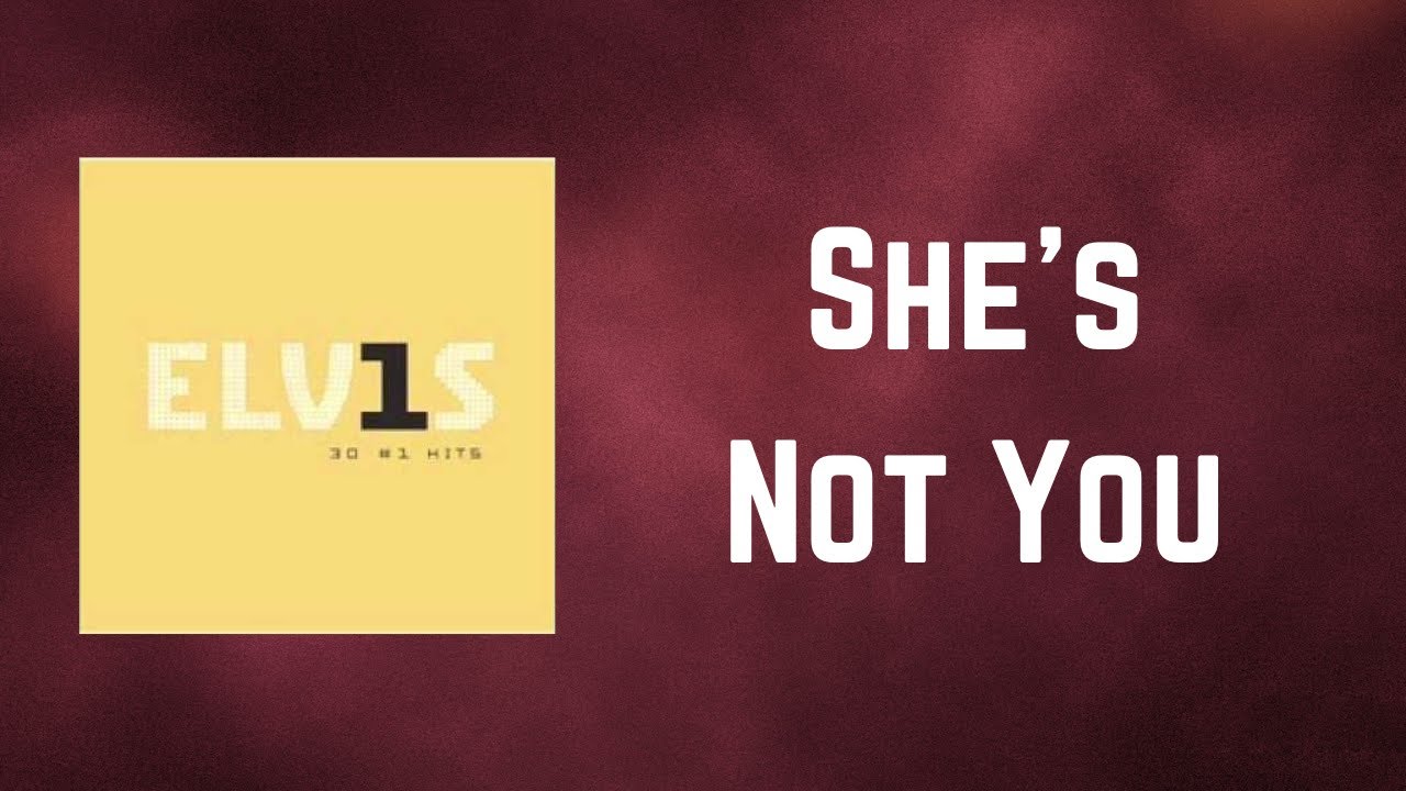 Elvis Presley - She's Not You (Lyrics)