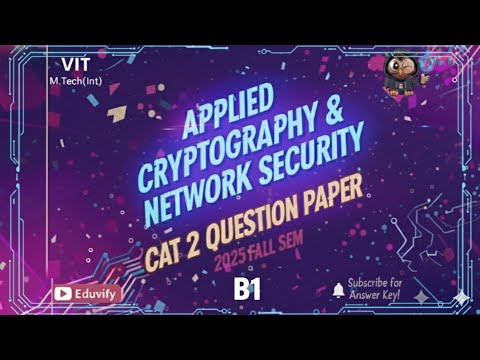 Applied Cryptography and Network Security |CS13002 | B1 | CAT2 2025-26 QP (Fall Sem) | VIT