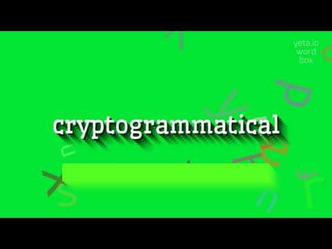 CRYPTOGRAMMATICAL - HOW TO PRONOUNCE IT? #cryptogrammatical