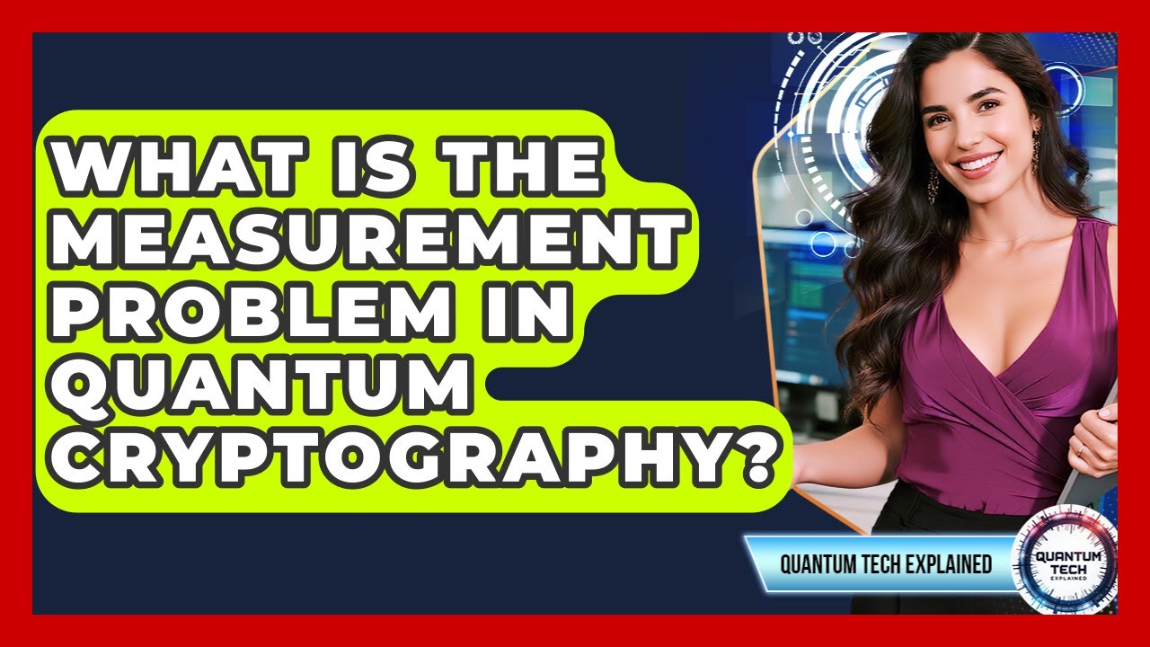 Understanding the Measurement Problem in Quantum Cryptography 🔐