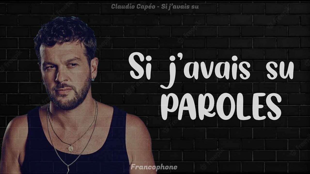 Claudio Capéo - Si j’avais su | PAROLES // LYRICS