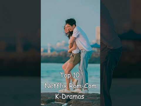 Top 10 Netflix Rom-Com K-Dramas That’ll Steal Your Heart #odyssey #kdrama #dramalist #top10kdrama