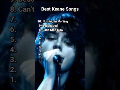 Top 10 Best Keane Songs #keane #top10 #bestsongs #bestmusic