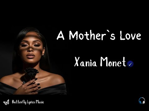 A Mother’s Love – Xania Monet Lyrics