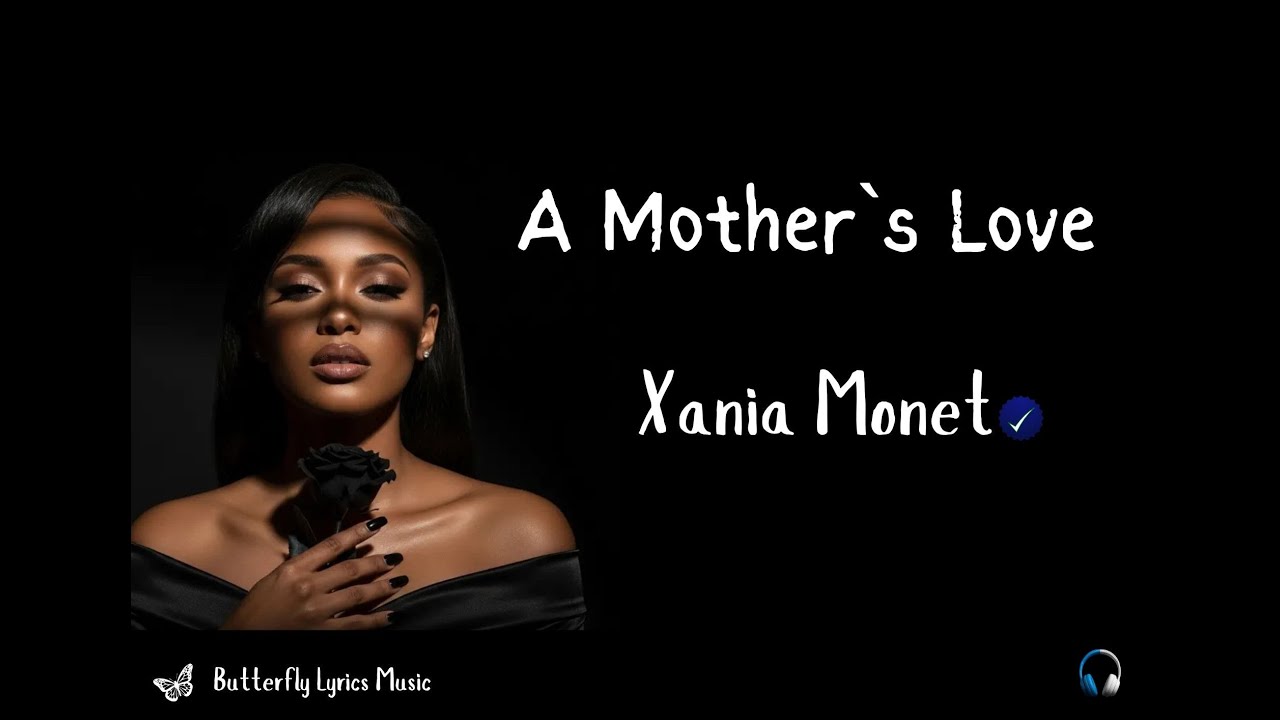 A Mother’s Love by Xania Monet 🎶