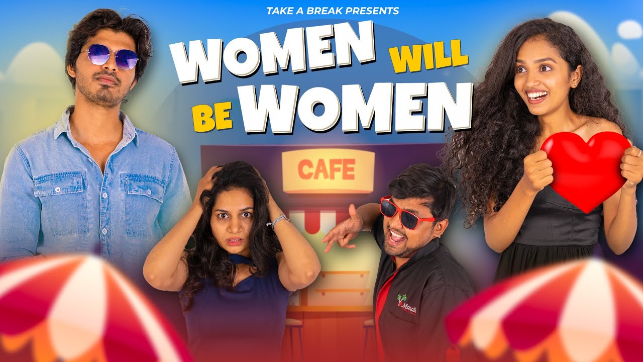 Women Will Be Women - Crush | Take A Break