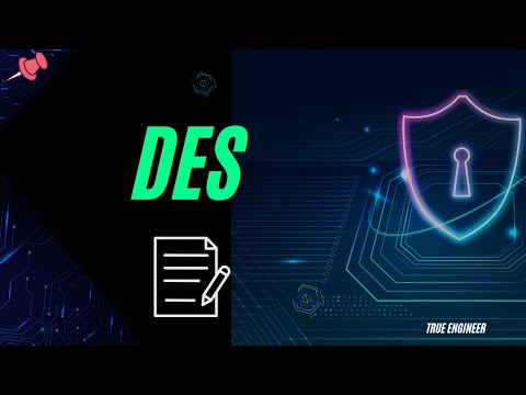 DES (Data Encryption Standard) | Cryptography and Information Security | True Engineer