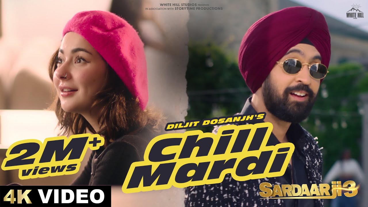 Diljit Dosanjh's 'Chill Mardi' Official Video from Sardaar Ji 3 🎶