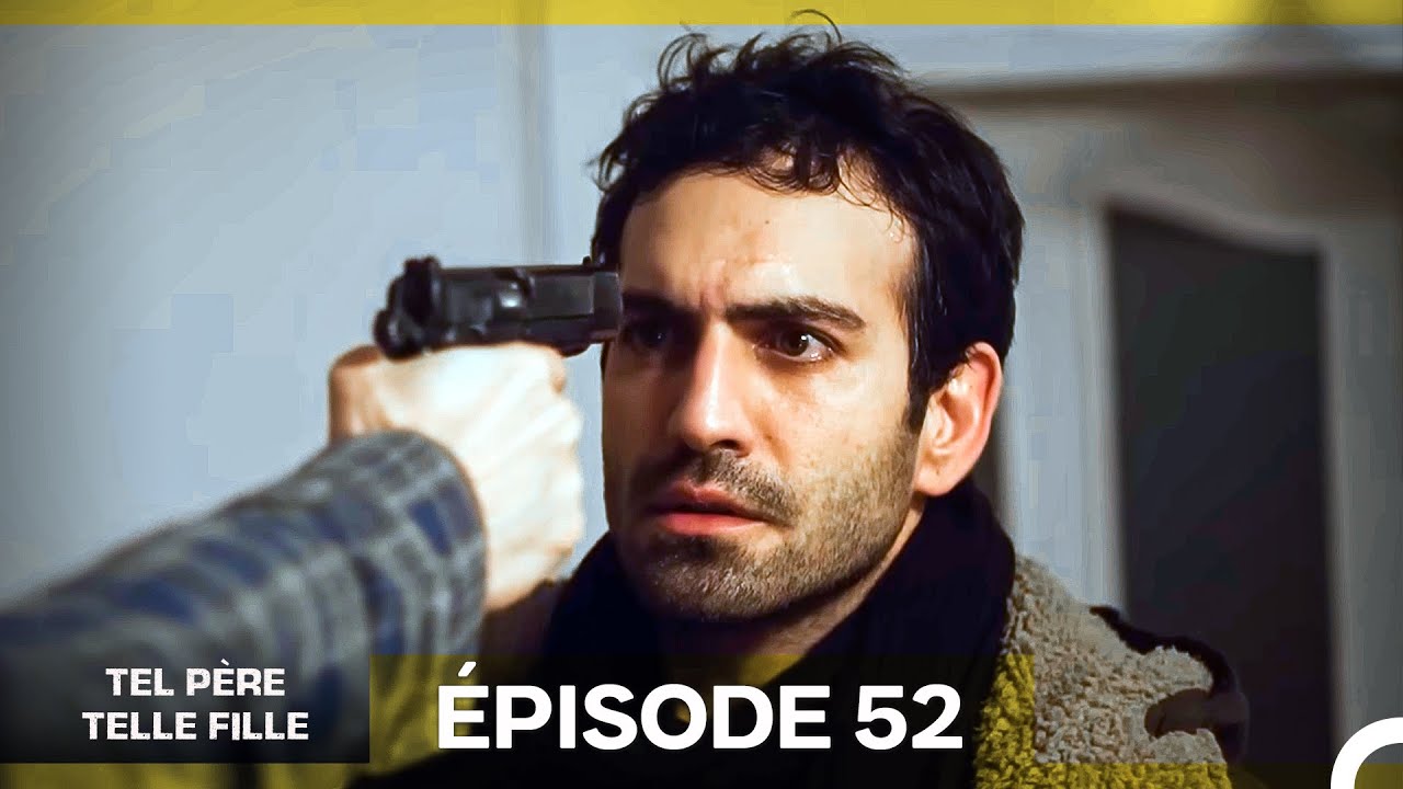 Tel Père Telle Fille Épisode 52 – Découvrez le Doublage en Français 🎬