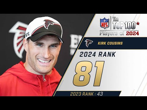 81: Kirk Cousins (QB, Falcons) | Top 100 Players of 2024