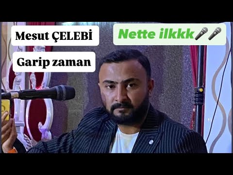 Mesut Çelebi - Garip Zaman 🎶