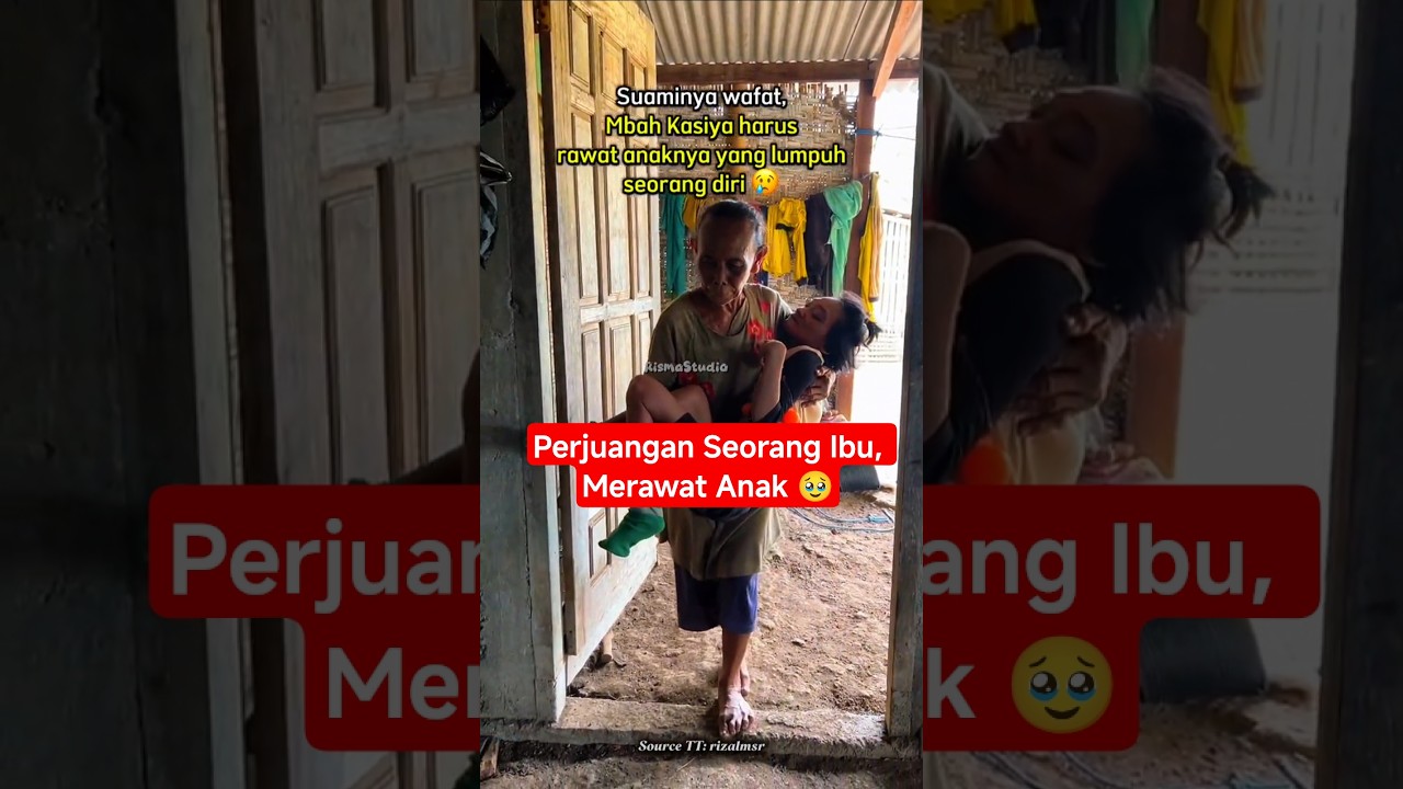 Perjuangan Ibu Tua Merawat Anak Lumpuh 😢