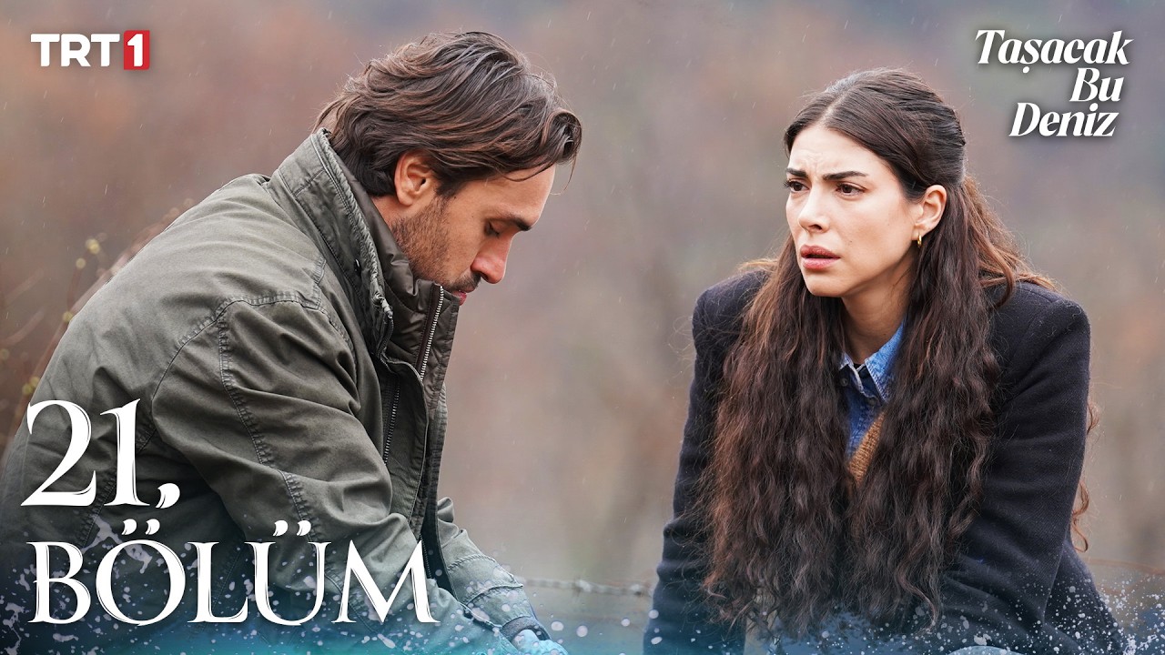 Taşacak Bu Deniz 21. Bölüm Özeti 🌊