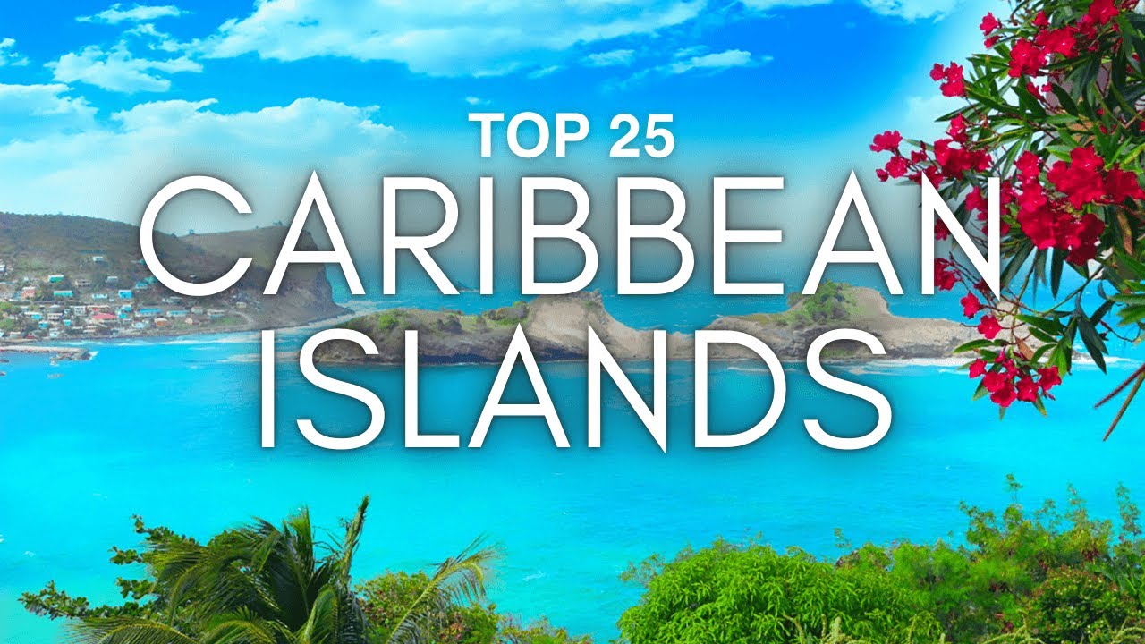 25 Top 25 Must-Visit Caribbean Islands in 2025 🌴 | Ultimate Travel Guide