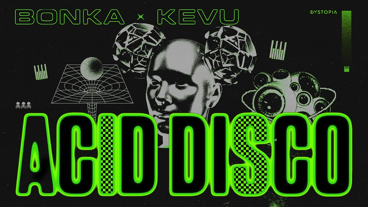 Bonka X KEVU - Acid Disco (Lyric Video) πΆ