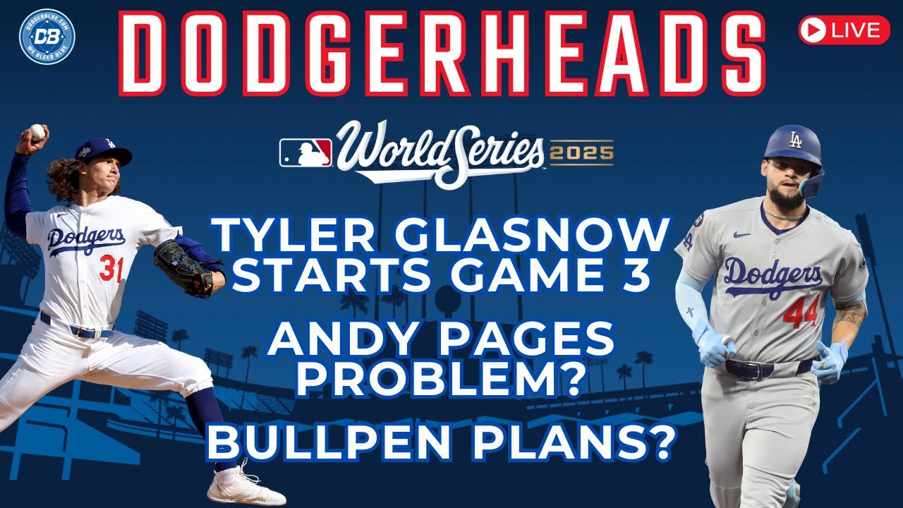 DodgerHeads Live: Glasnow's Big Start in World Series Game 3 & Dodgers' Bullpen Strategy ⚾️