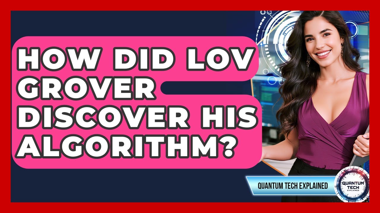 How Did Lov Grover Discover His Algorithm? - Quantum Tech Explained