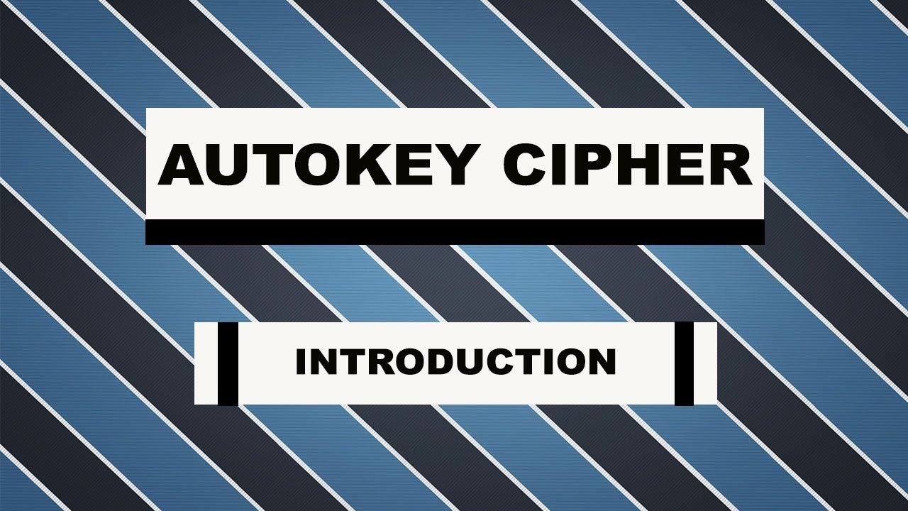 Introduction to the Autokey Cipher