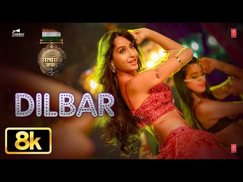 DILBAR 8K Full Song | Satyameva Jayate | John Abraham Nora Fatehi |Tanishk B Neha Kakkar Ikka Dhvani