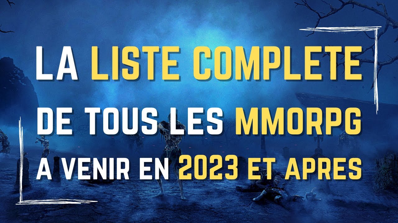 🔥 La liste de TOUS les MMORPG à venir en 2023 et au-dela !