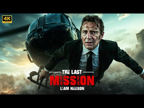 The Last Mission : Liam Neeson | New Action Movie AI. 2025 | Full Movie | 4K HDR #actionmovies