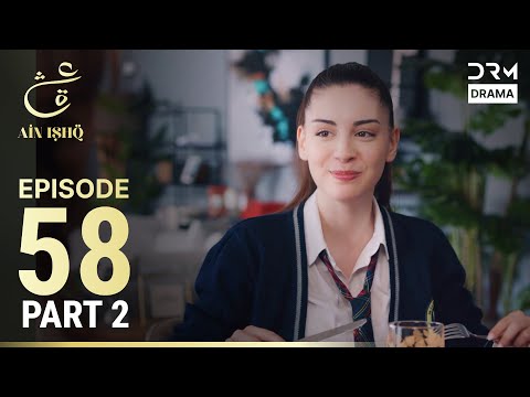 Ain Ishq Turkish Drama Episode 58 Part 2 | Urdu Subtitles | One Love ❤️