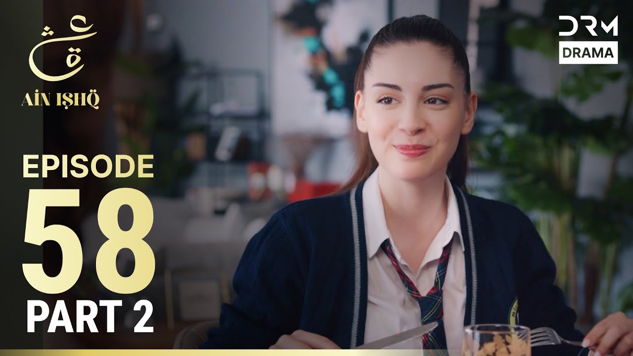 Ain Ishq Turkish Drama Episode 58 Part 2 | Urdu Subtitles | One Love ❤️