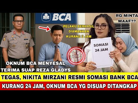 AKHIRNYA!! NIKITA MIRZANI RESMI SOMASI BANK BCA !! KURANG 24 JAM OKNUM BCA YANG DISUAP RG DITANGKAP