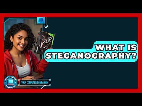 What Is Steganography? - Your Computer Companion
