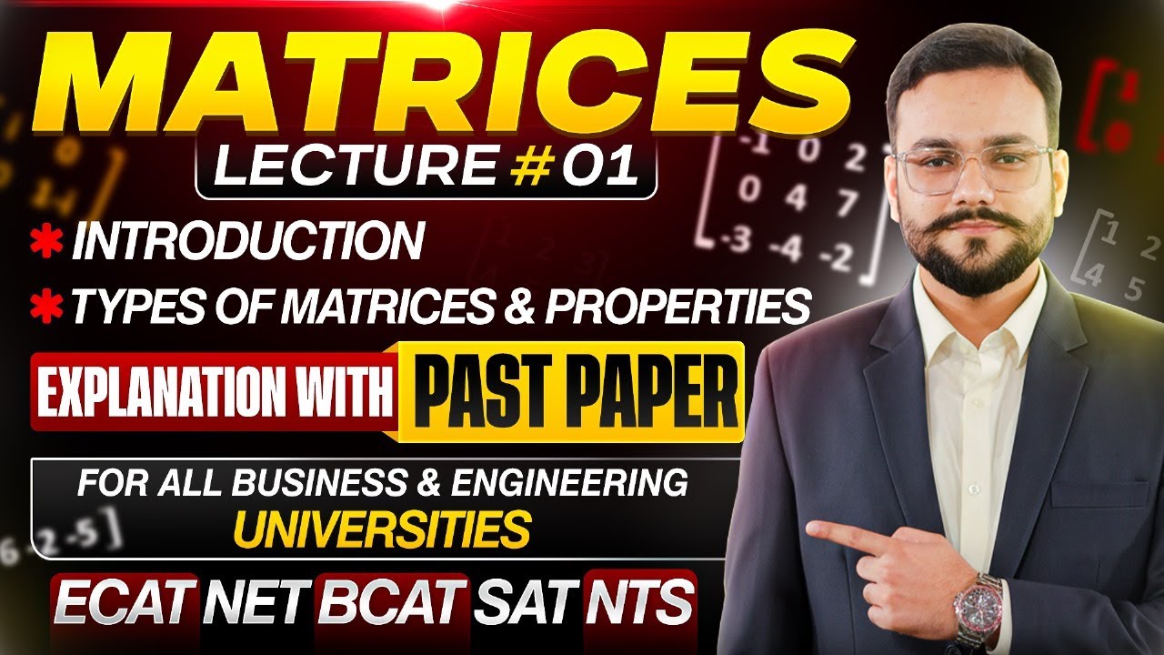 Matrices: Types & Properties | Lecture 01 & 04