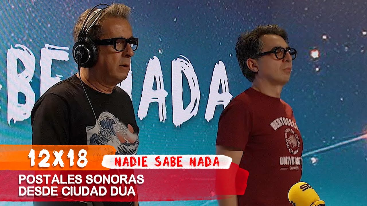 NADIE SABE NADA 12x18 | Postales sonoras desde Ciudad Dua