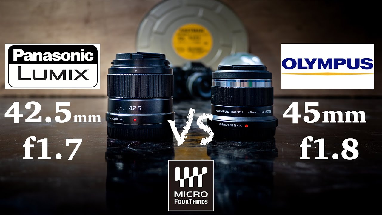Olympus 45mm vs Panasonic 42.5mm 📷