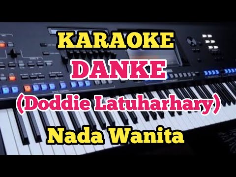 DANKE(Karaoke) - Doddie Latuharhary - Nada Wanita